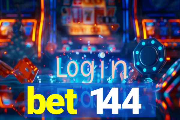 bet 144